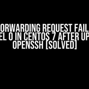 X11 Forwarding Request Failed on Channel 0 in CentOS 7 after Updating OpenSSH [Solved]